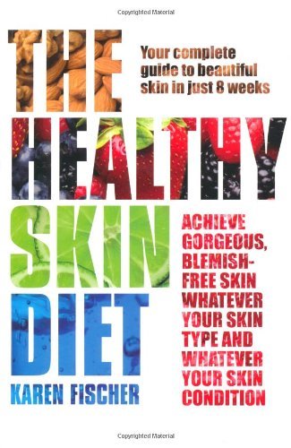 Healthy Skin Diet By Karen Fischer
