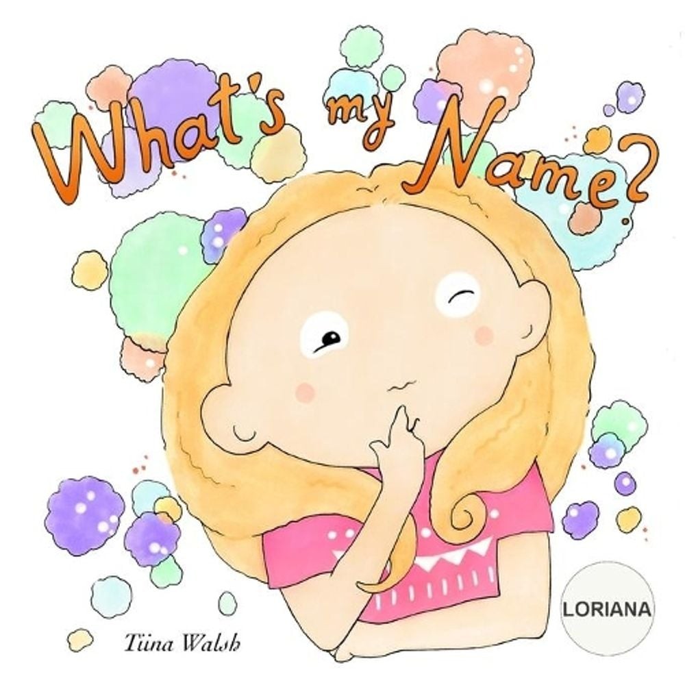 What’s My Name? LORIANA by Tiina Walsh (English) Paperback Book