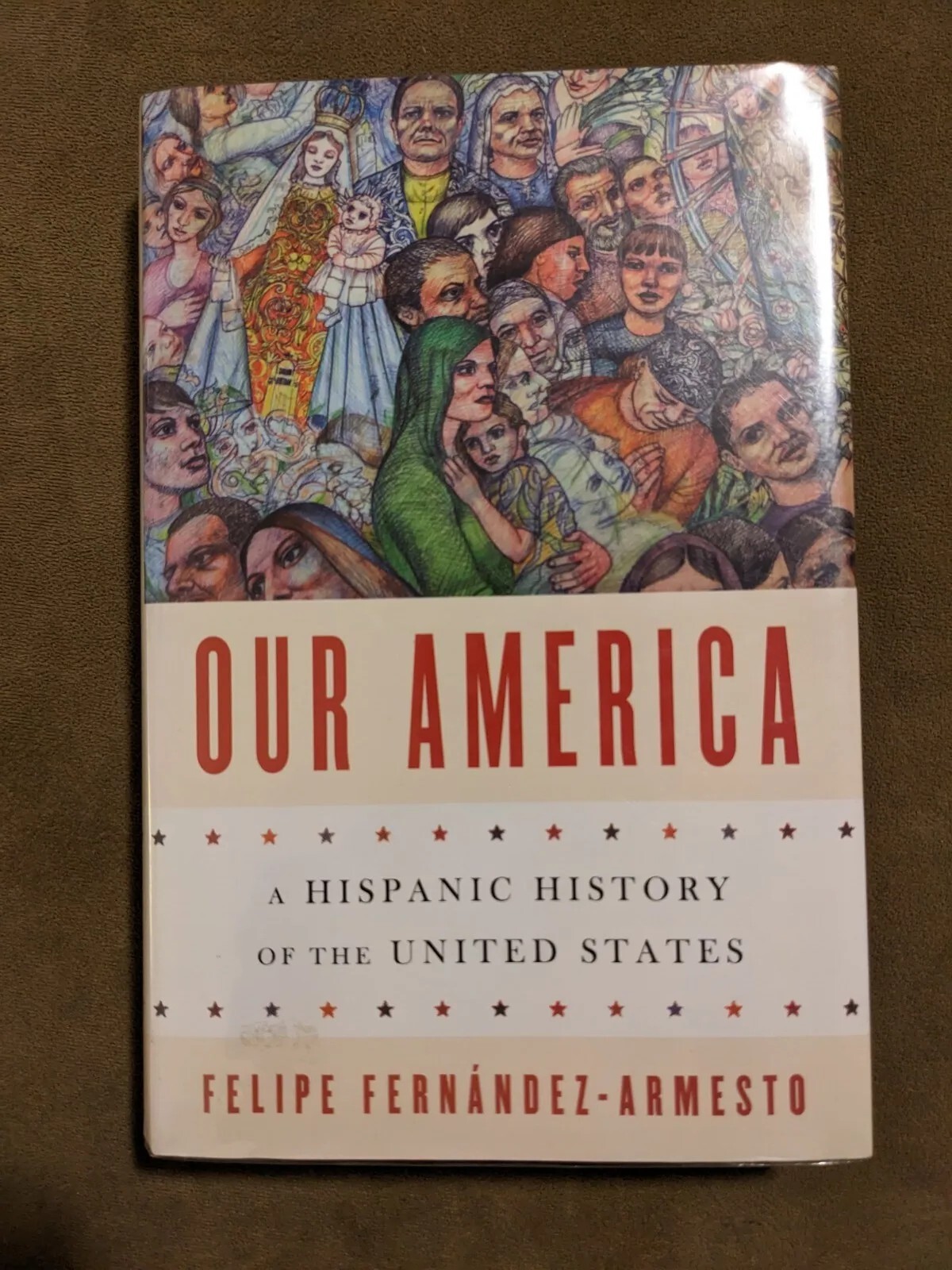 Our America: A Hispanic History of the United States – Fernnindez-Armesto