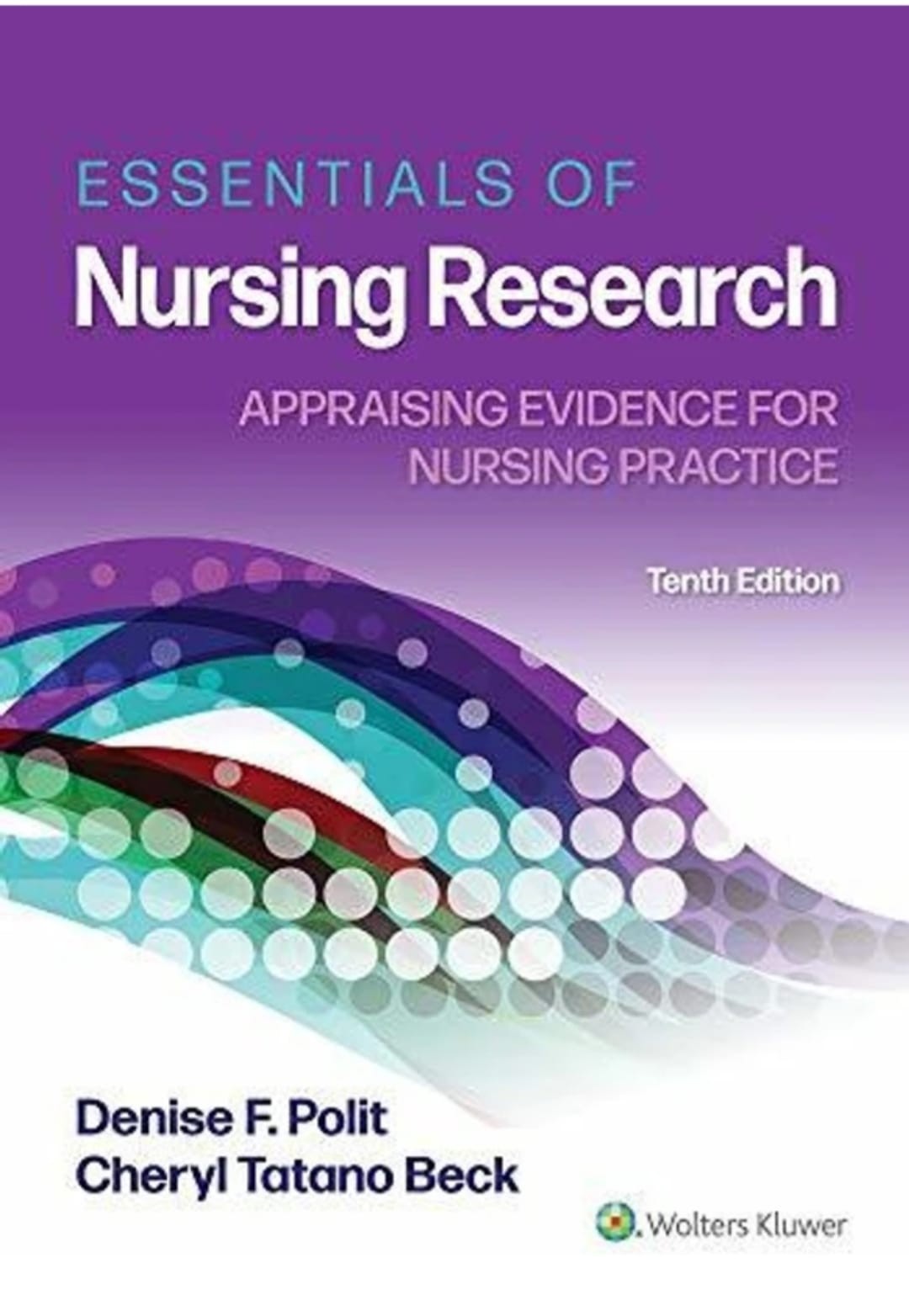Essentials of Nursing Research: Appraising Evidence for Nursing Pra (Paperback)