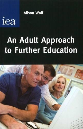 An Adult Approach to Further Education: How to Reve… by Wolf, Alison Paperback