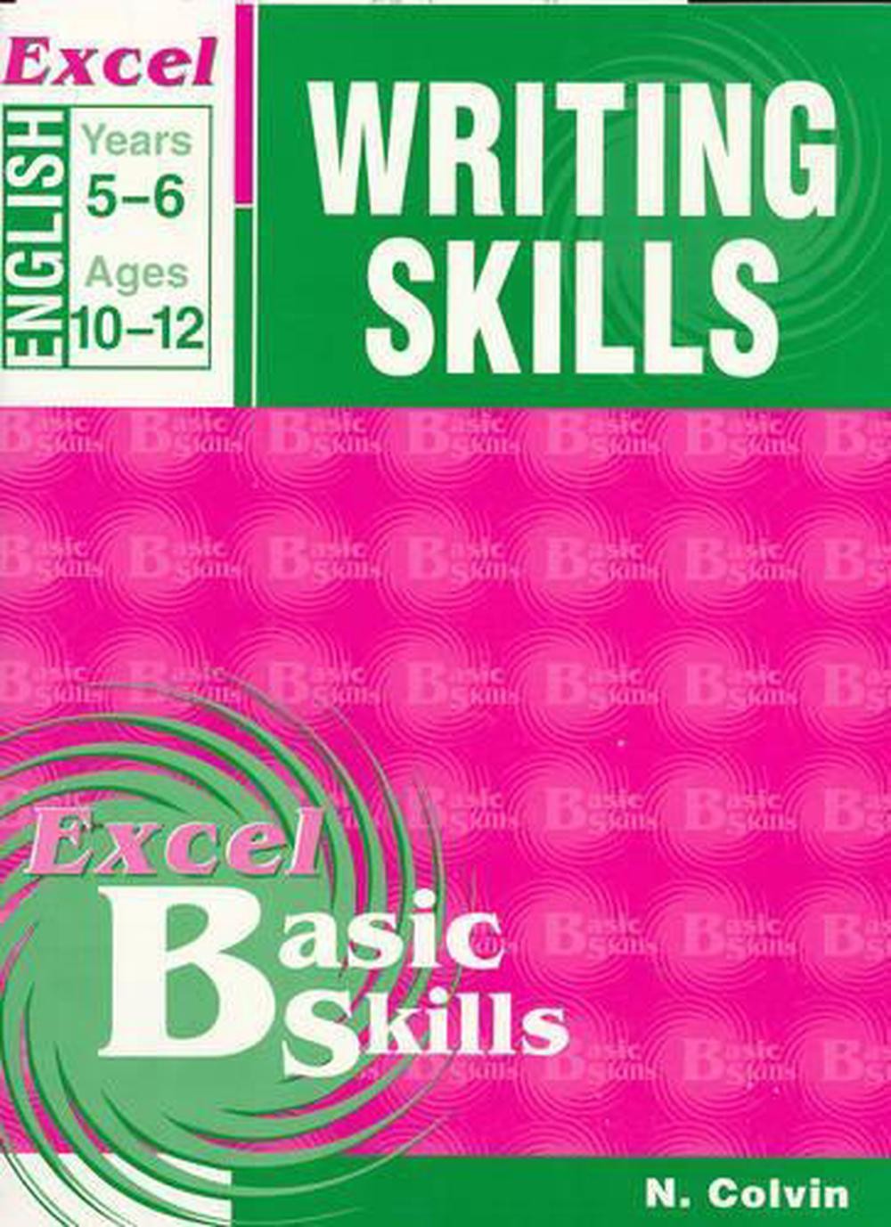 Excel Writing Skills: Writing Skills Years 5-6 by N. Colvin (English) Paperback