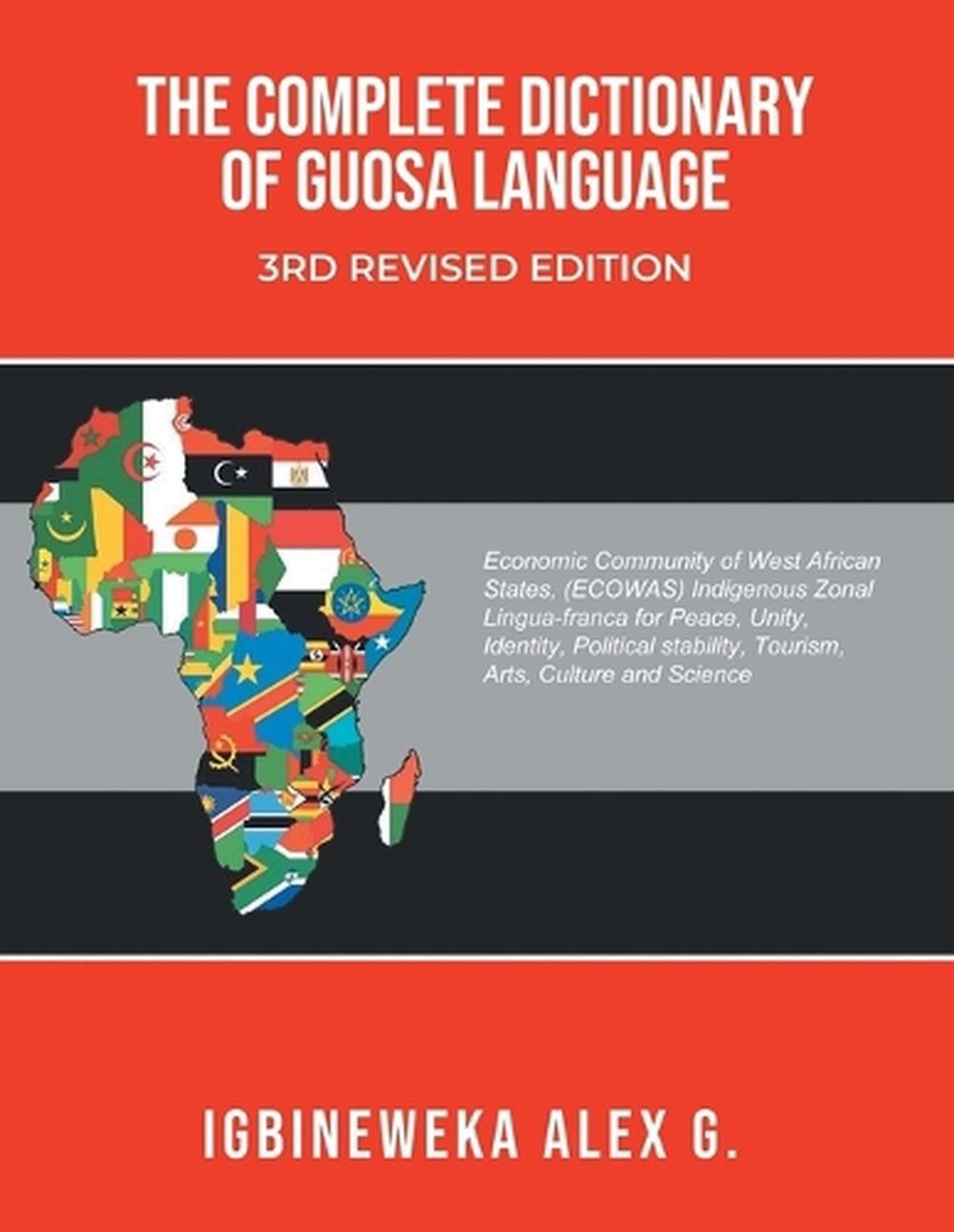 The Complete Dictionary of Guosa Language 3rd Revised Edition: A West African (E