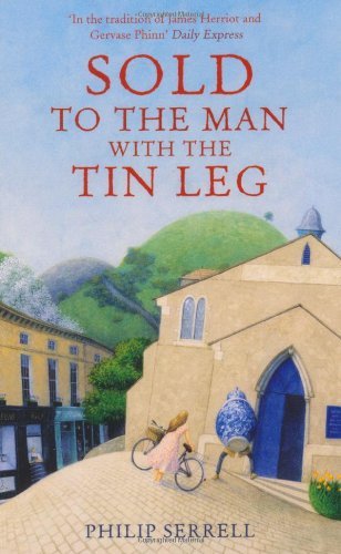 Sold to the Man with the Tin Leg By Philip Serrell. 9780340895030