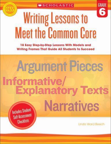 Writing Lessons To Meet the Common Core: Grade 6: 18 Easy Step-by-Step…