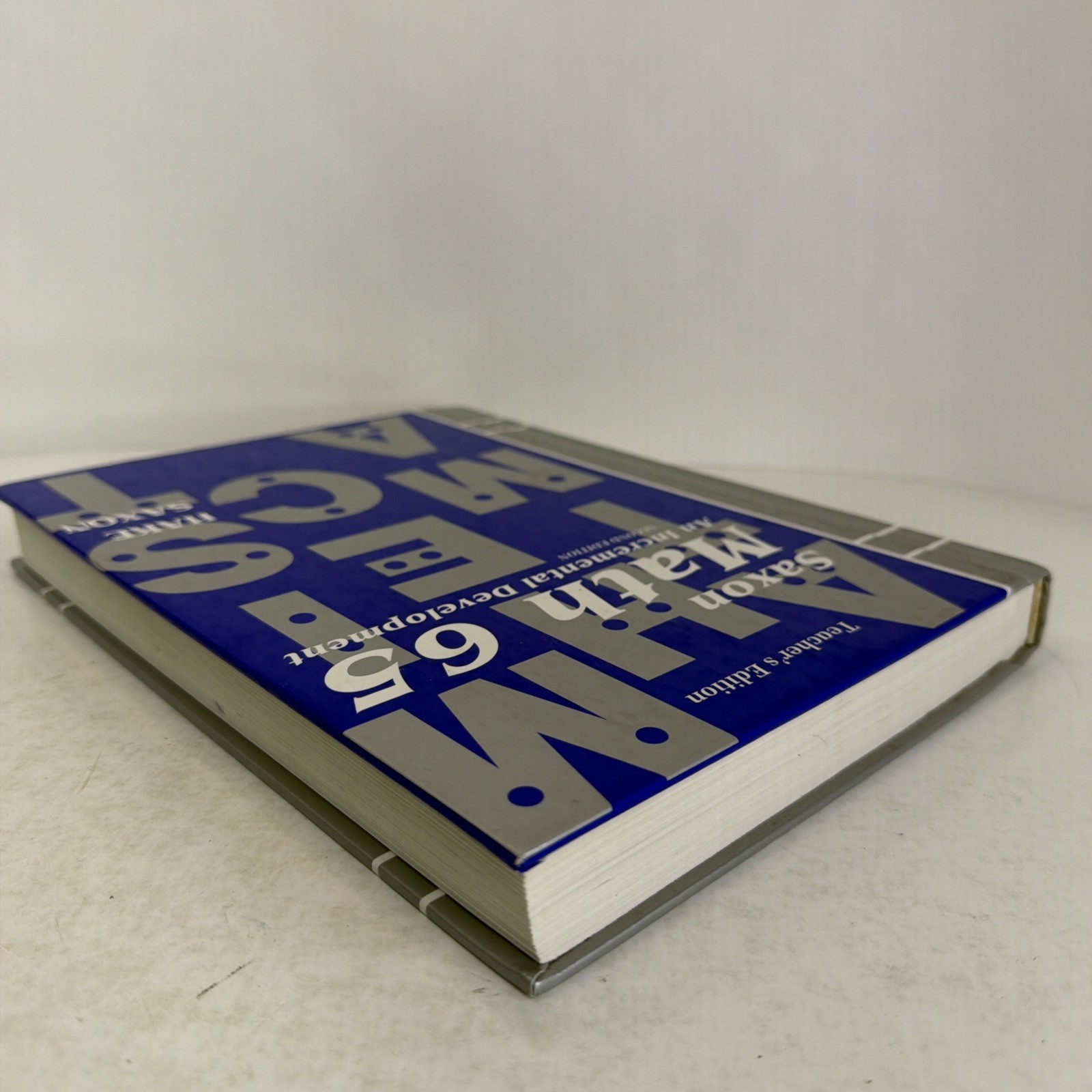 Saxon Math 65: An Incremental Development Teacher’s Edition 2nd Edition 2001 HC