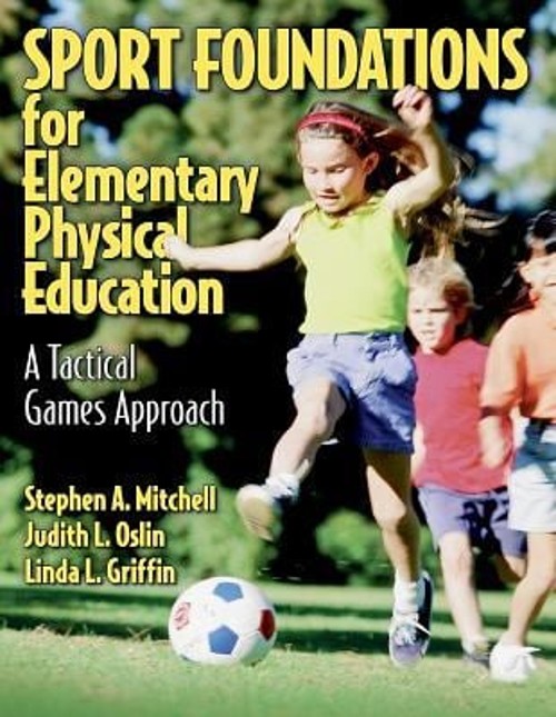 Sport Foundations for Elementary Physical Education : A Tactical
