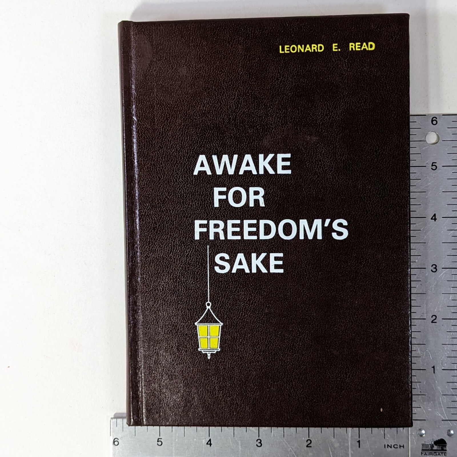 Leonard E. Read AWAKE FOR FREEDOM’S SAKE 1977 Signed Hardcover Very Good FEE