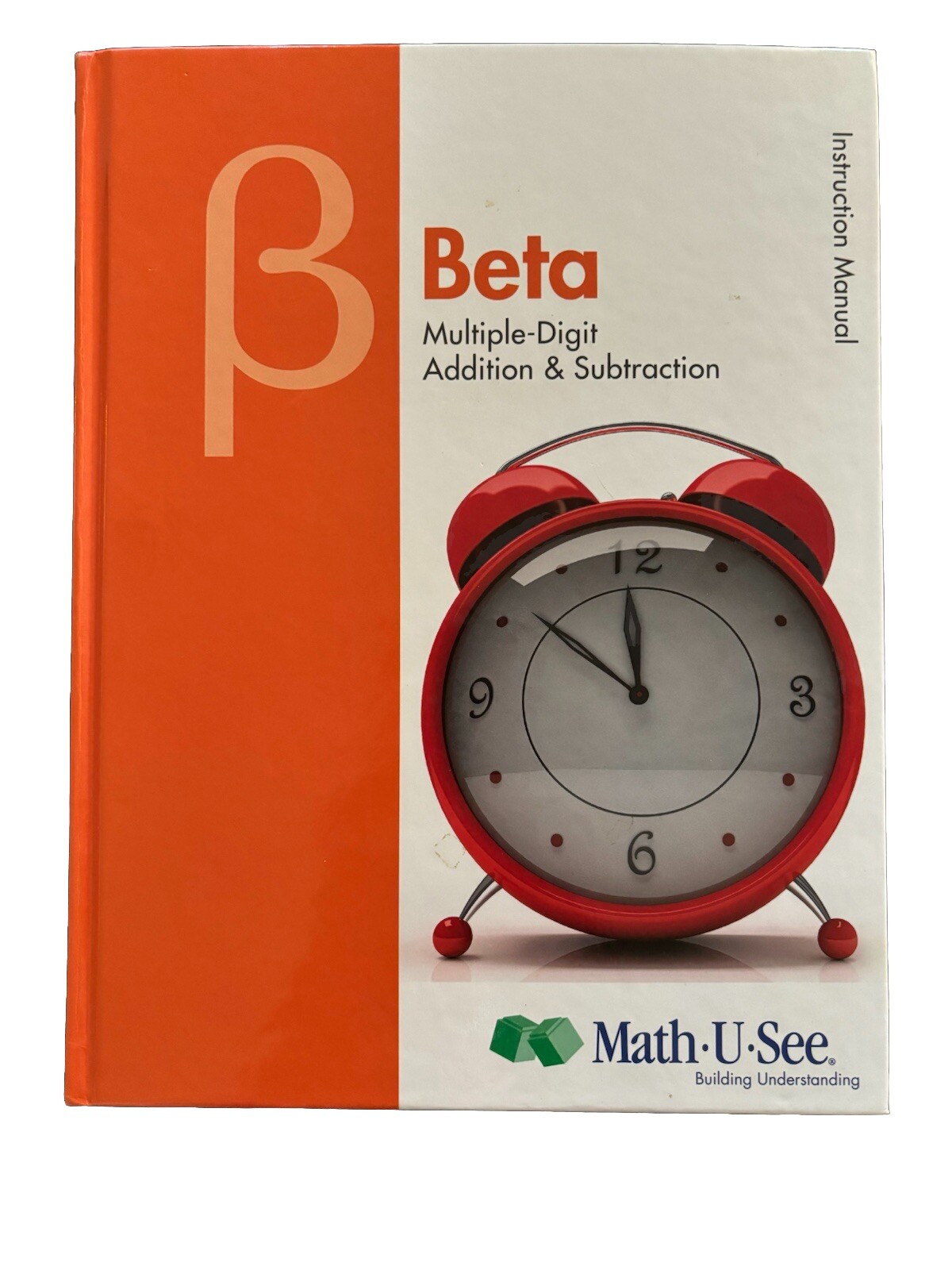 Math-U-See Beta: Multiple-Digit Addition and Subtraction (Instruction Manual)