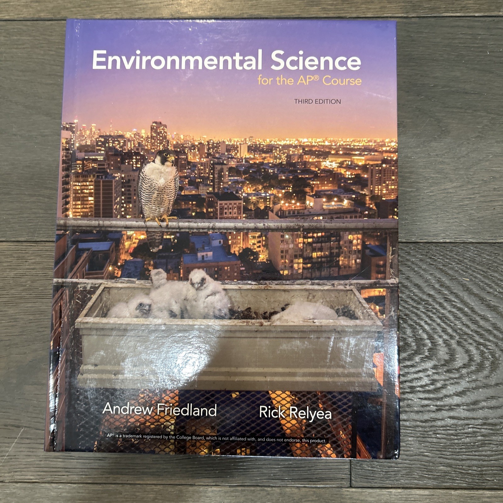 Environmental Science for the AP® Course by Rick Relyea and Andrew Friedland