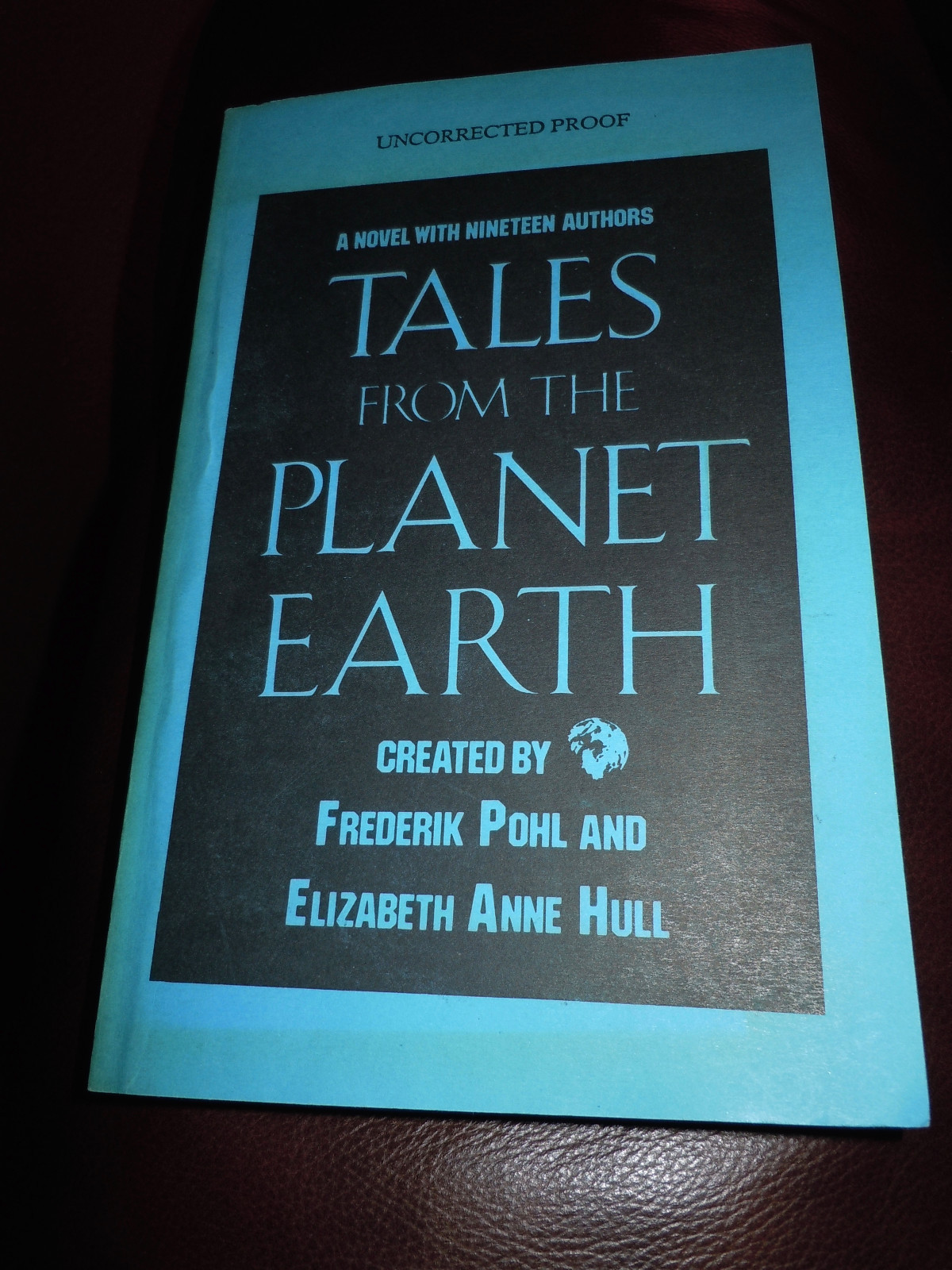 TALES FROM PLANET EARTH. UNCORRECTED PROOF. 1ST Ed. 1986 A Novel with19 Authors!