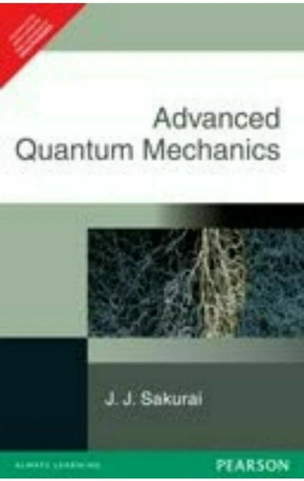 Advanced Quantum Mechanics by J. J. Sakurai, 1st International Edition