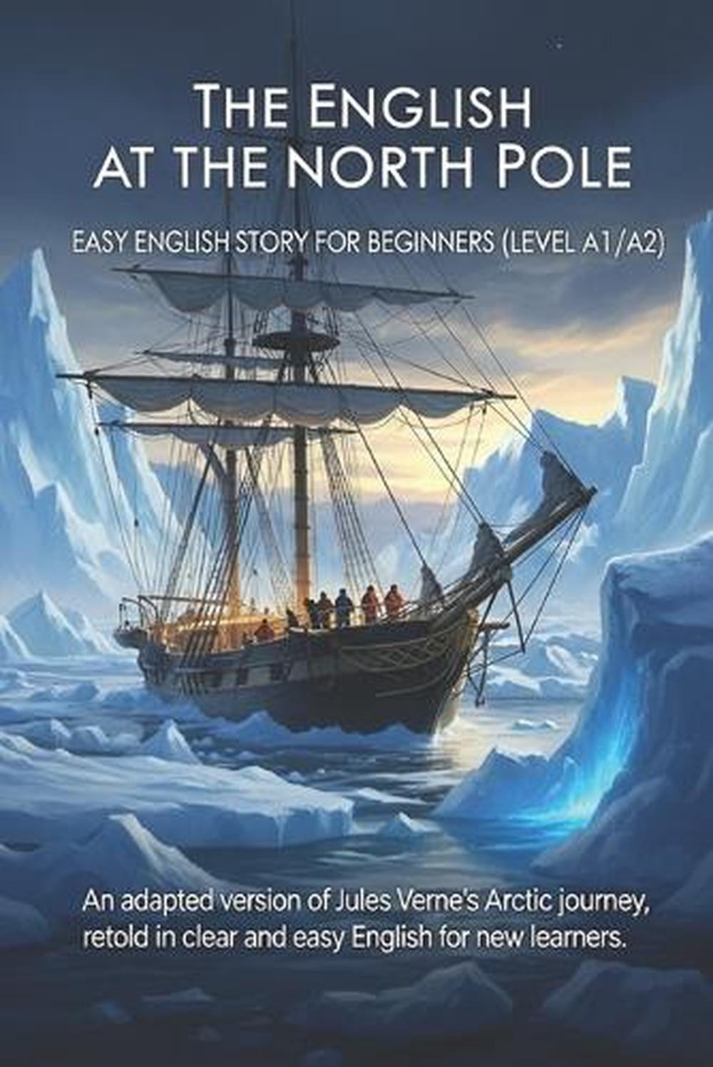 The English at the North Pole – Easy English Story for Beginners (Level A1/A2):