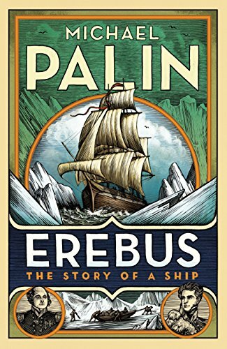 Erebus: The Story of a Ship by Palin, Michael Book The Fast Free Shipping