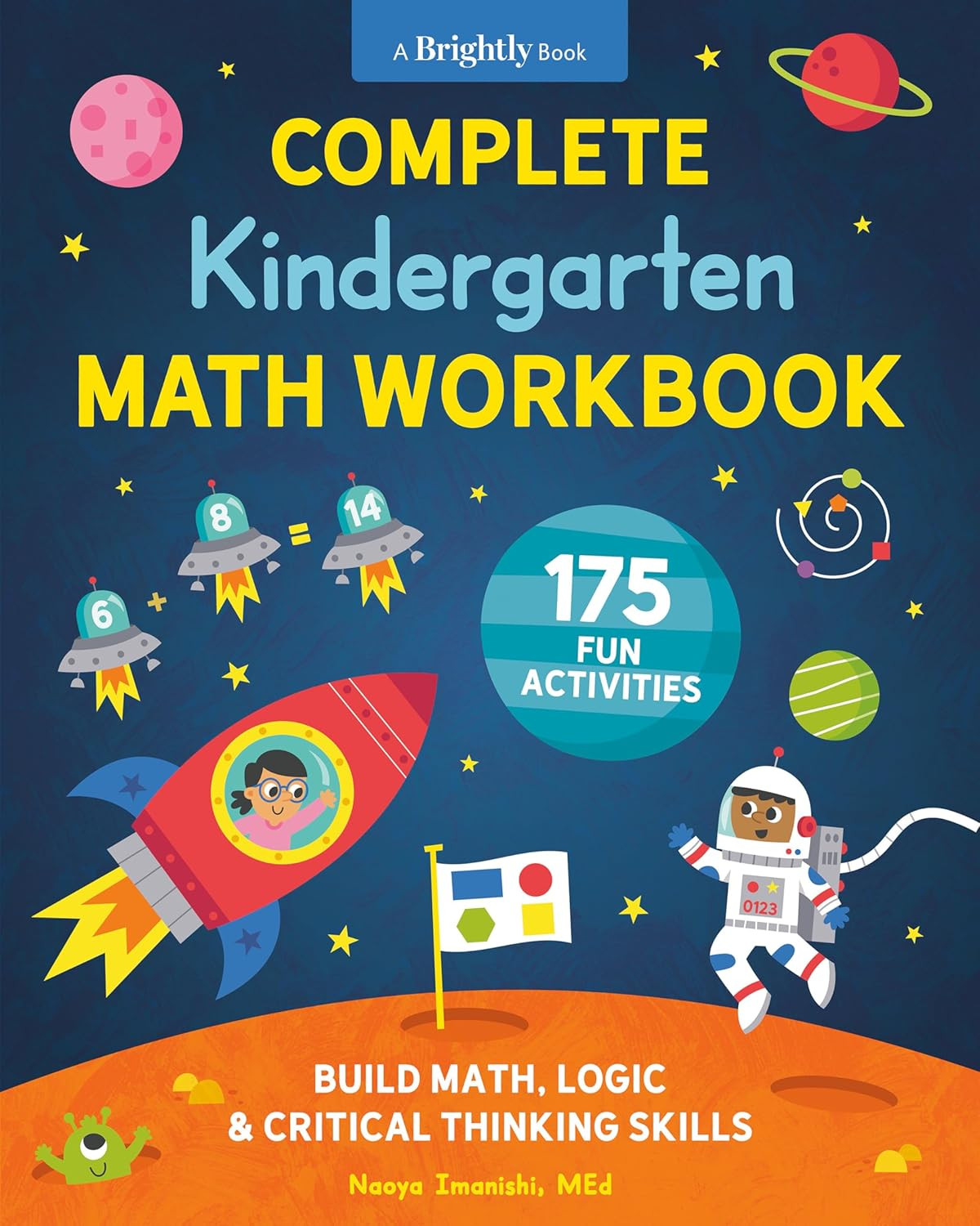 Complete Kindergarten Math Workbook: 175 Fun Activities to Build Math, Logic, an
