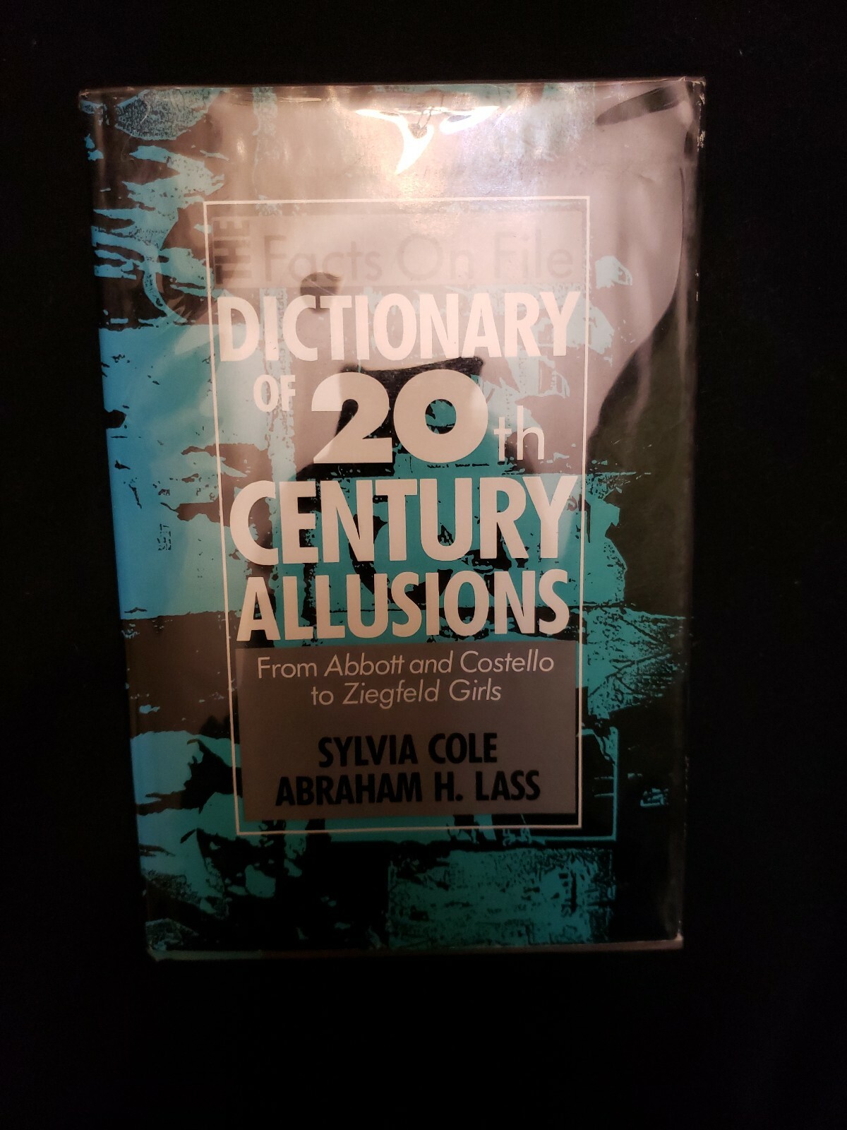 Facts on File Dictionary of Twentieth Century Allusions by Sylvia Cole and Abra…