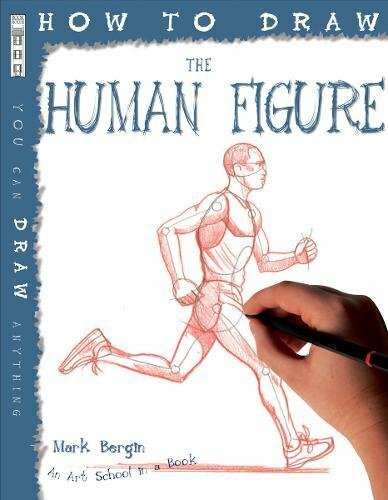 The Human Figure (How to Draw) By Mark Bergin