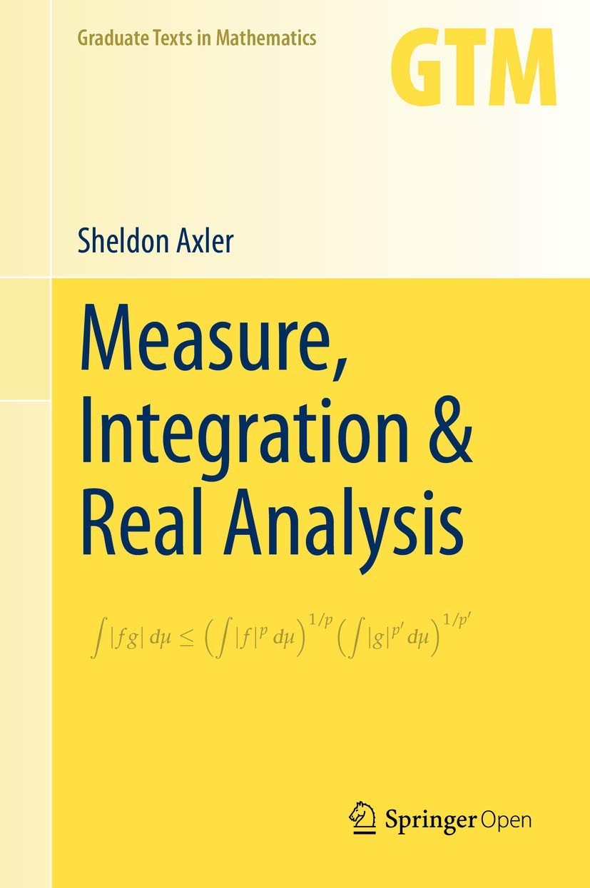 Measure, Integration & Real Analysis by Axler