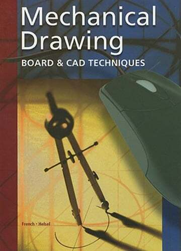 Mechanical Drawing Board & CAD Techniques, Student Edition by Thomas French