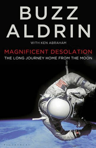 Title: Magnificent Desolation: The Long Journey Home From By BUZZ ALDRIN