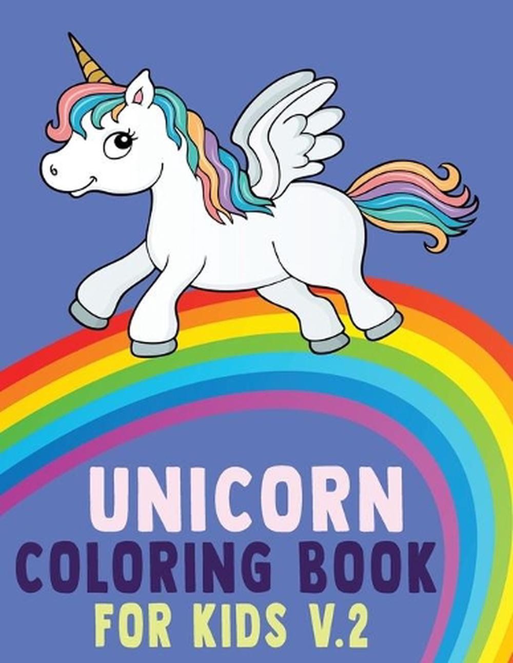 Unicorn Coloring Book for Kids V.2: Unicorn Coloring Book for Toddlers, Kids Age