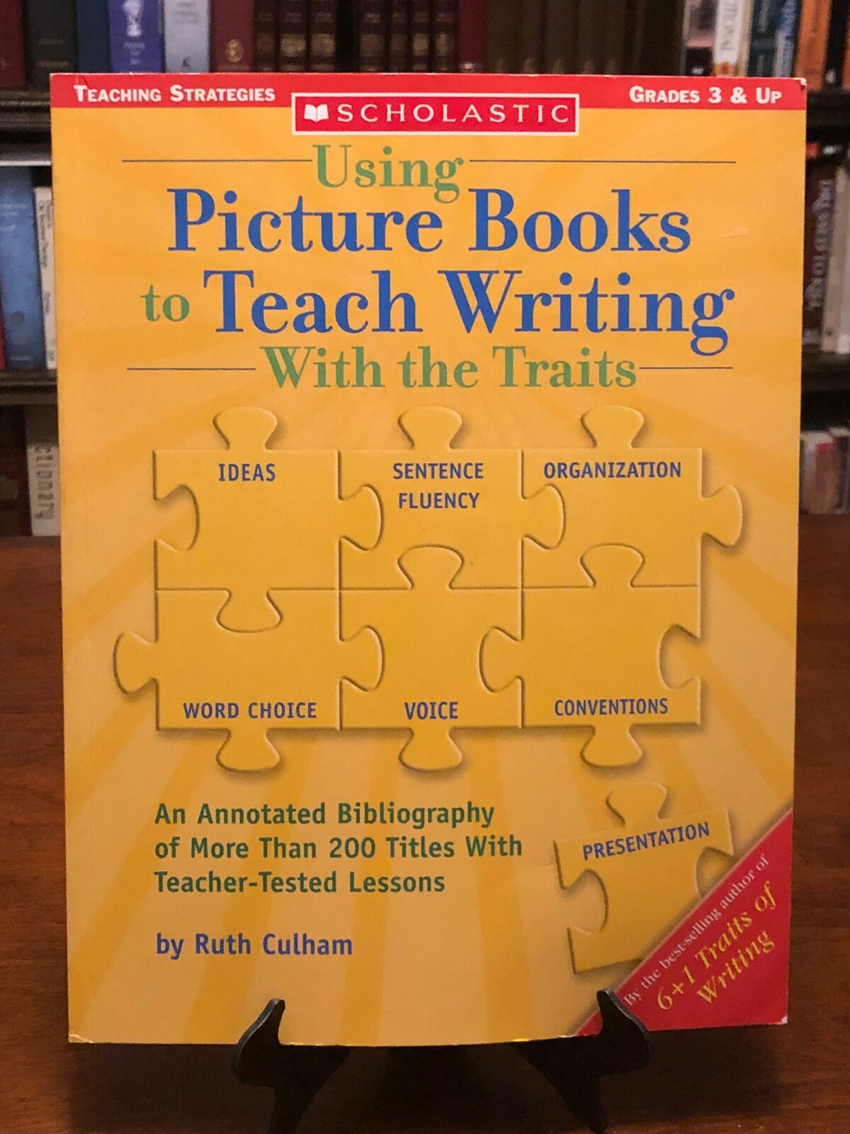 USING PICTURE BOOKS TO TEACH WRITING WITH THE TRAITS (Teacher Tested Lessons)