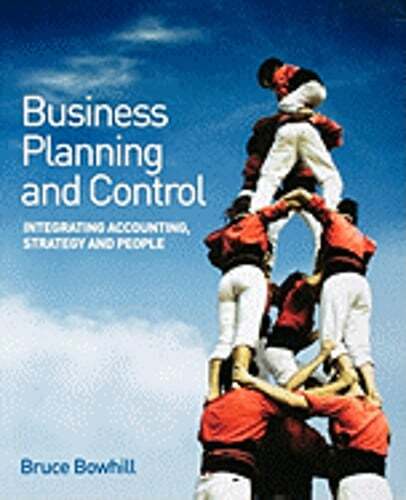 Business Planning and Control: Integrating Accounting, Strategy, and People