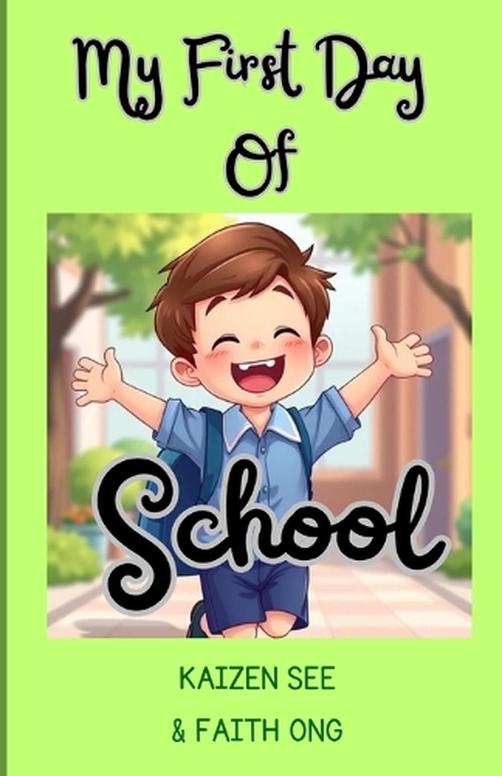 My First Day Of School by Faith Ong Paperback Book