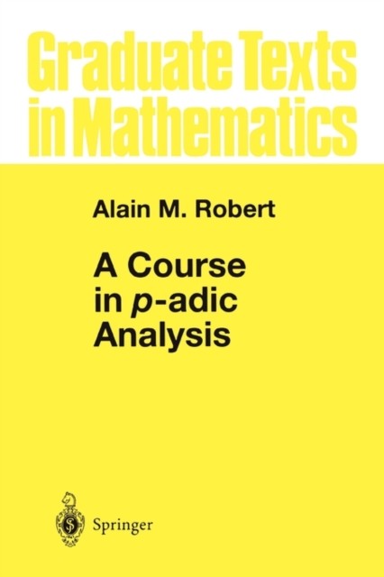 Robert – A Course in P-Adic Analysis – New paperback or softback – 76 – X555z