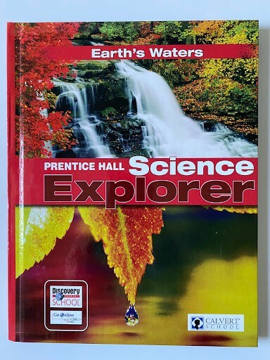 Prentice Hall – Science Explorer – Earth’s Waters – Part H – Calvert School 