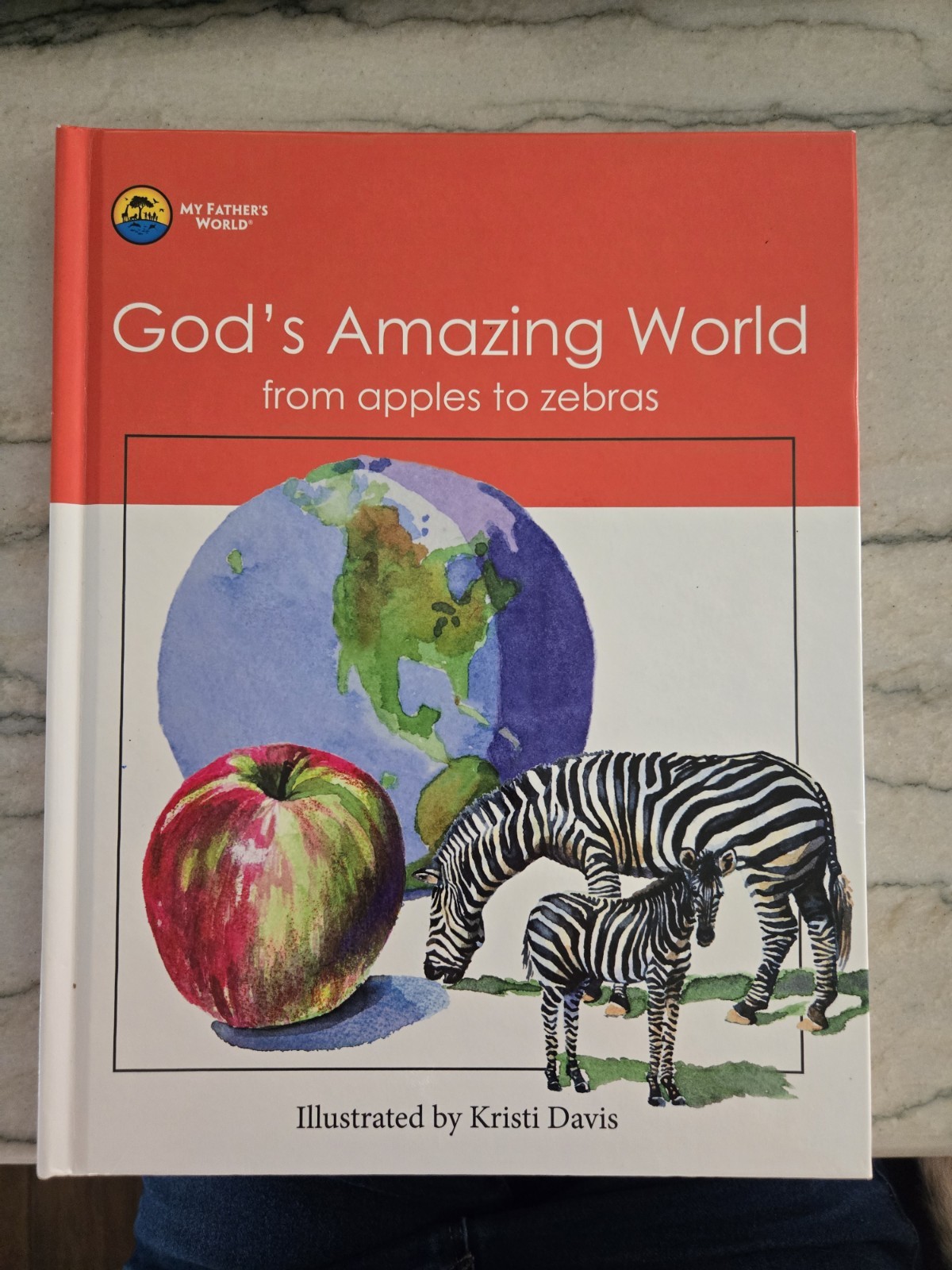 Gods creation from A-Z, Gods Amazing World From Apples To Zebras.