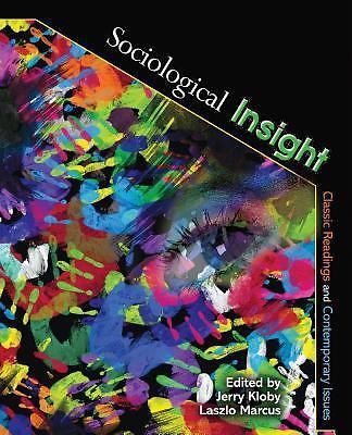 Sociological Insight : Classic Readings and Contemporary Issues