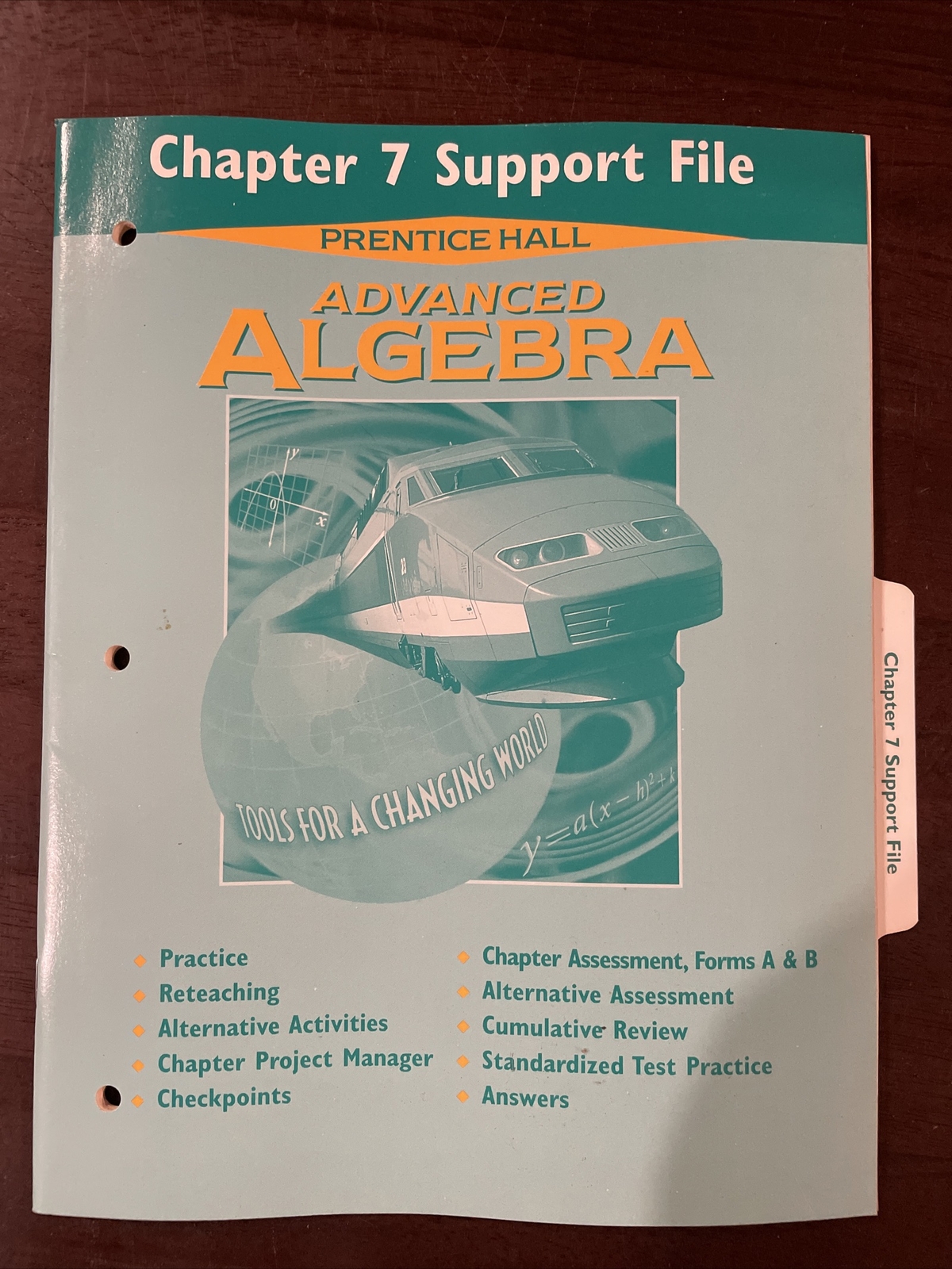 Algebra Chapter 7 Support File Practice•Reteaching ETC Advanced Algebra