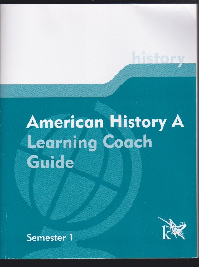 K12: American History A: Learning Coach Guide (Semester 1) Paperback 2012 LN
