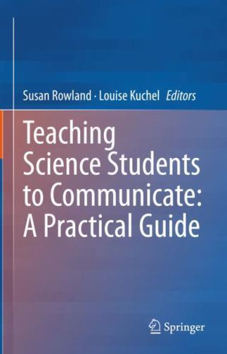 Teaching Science Students to Communicate: A Practical Guide –
