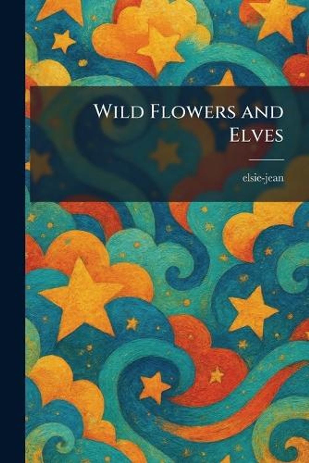 Wild Flowers and Elves by Elsie-Jean Paperback Book