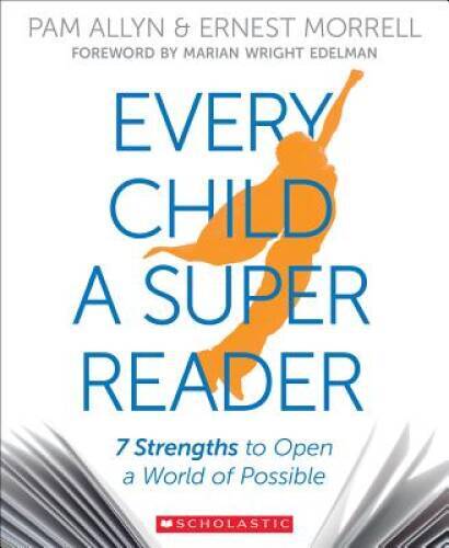 Every Child a Super Reader: 7 Strengths to Open a World of Possible – GOOD