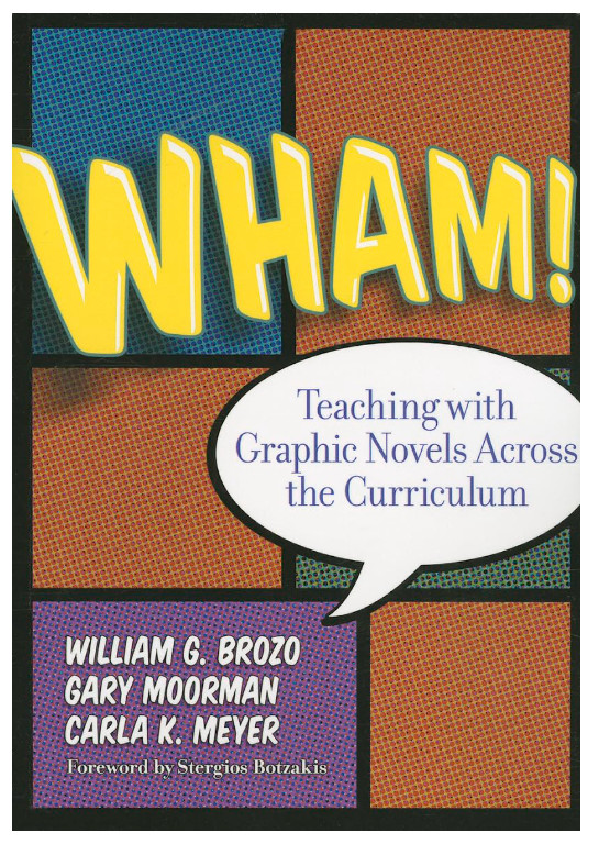 Wham! Teaching with Graphic Novels Across the Curriculum Paperback
