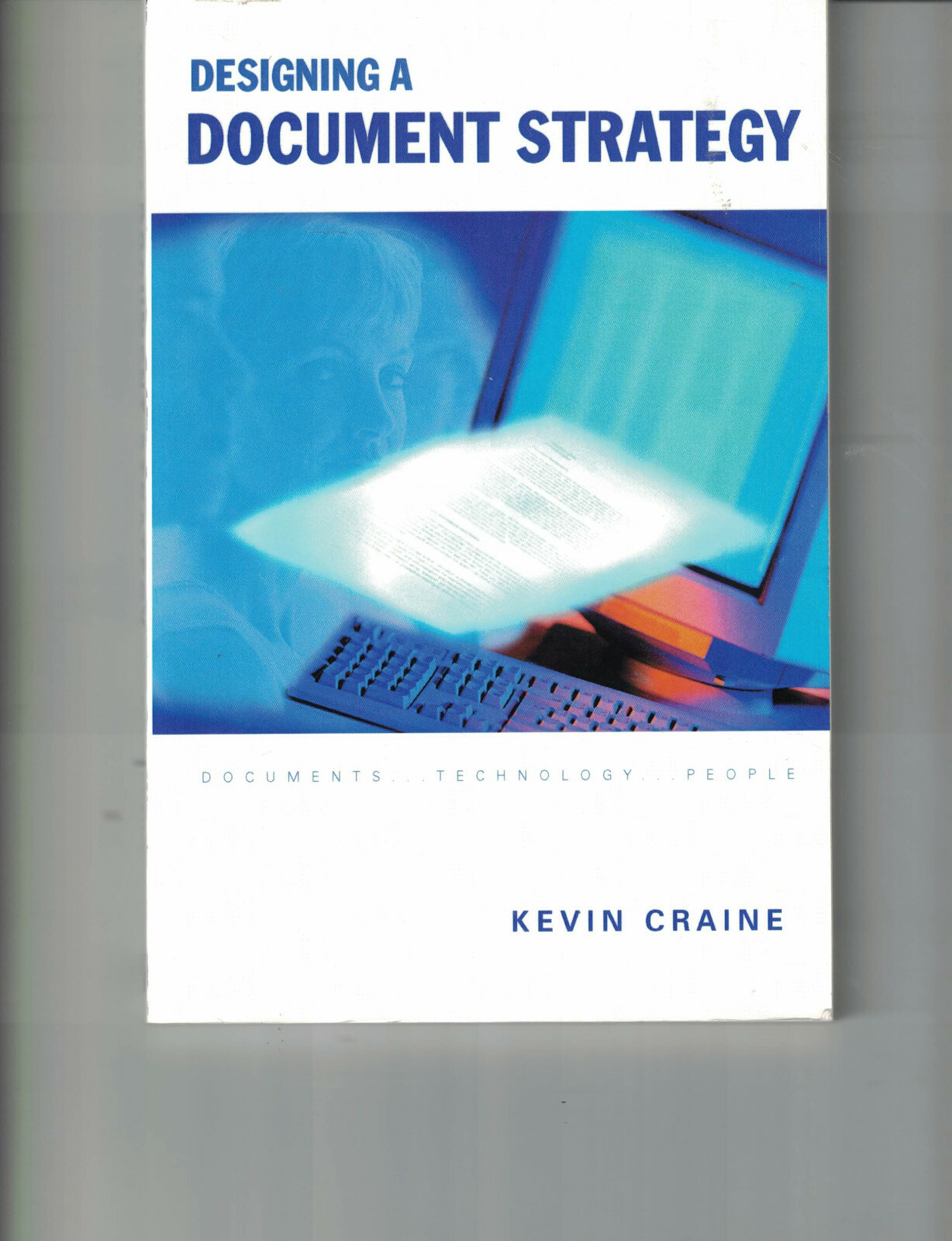 Designing a Document Strategy – Kevin Craine (SC,2000,1st Ed)