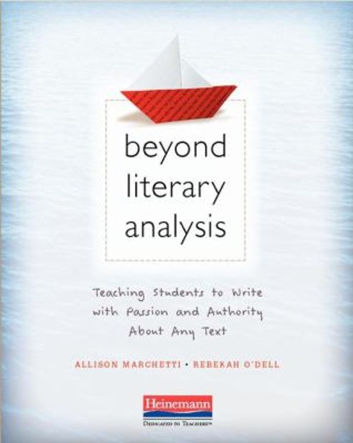 Beyond Literary Analysis : Teaching Students to Write with Passio