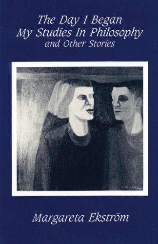 The Day I Began My Studies In Philosophy: And Other Stories soft cover 1995