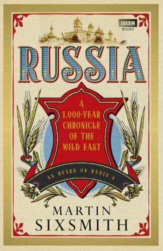 Russia: A 1,000-Year Chronicle of the Wild East by Sixsmith, Martin Hardback The