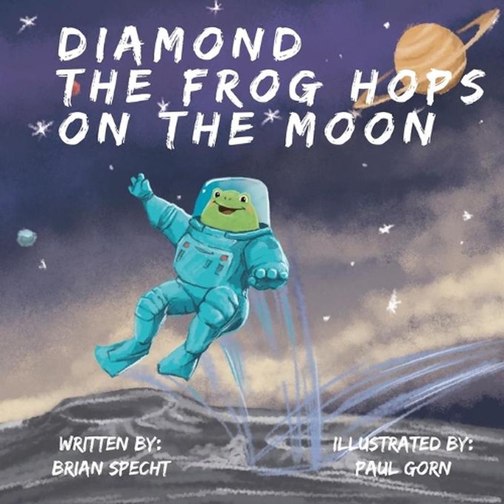 Diamond the Frog Hops on the Moon: A Story About the Power of Following your Dre