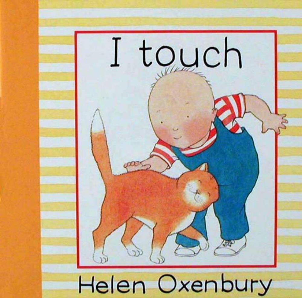 I Touch by Helen Oxenbury (English) Board Book Book