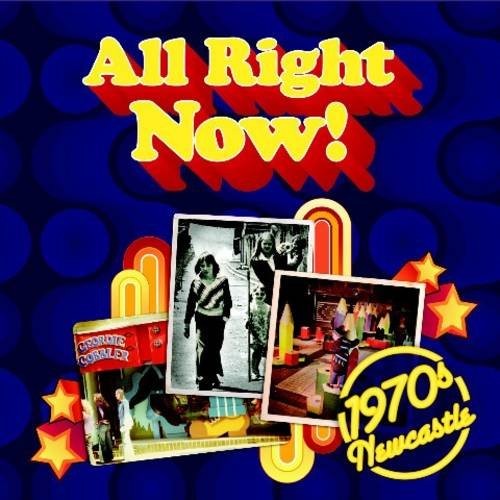 All Right Now! 1970s Newcastle Book The Fast Free Shipping