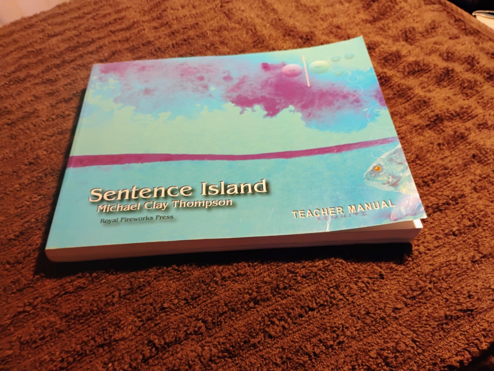 Sentence Island 2e Teacher & Student Manual By Michael Clay Thompson