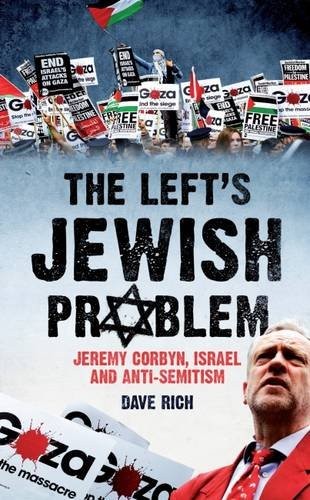 THE LEFT’S JEWISH PROBLEM: JEREMY CORBYN, ISRAEL AND By Rich **Mint Condition**