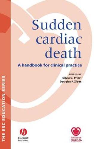 Sudden Cardiac Death: A Handbook for Clinical Practice by Silvia Priori: New