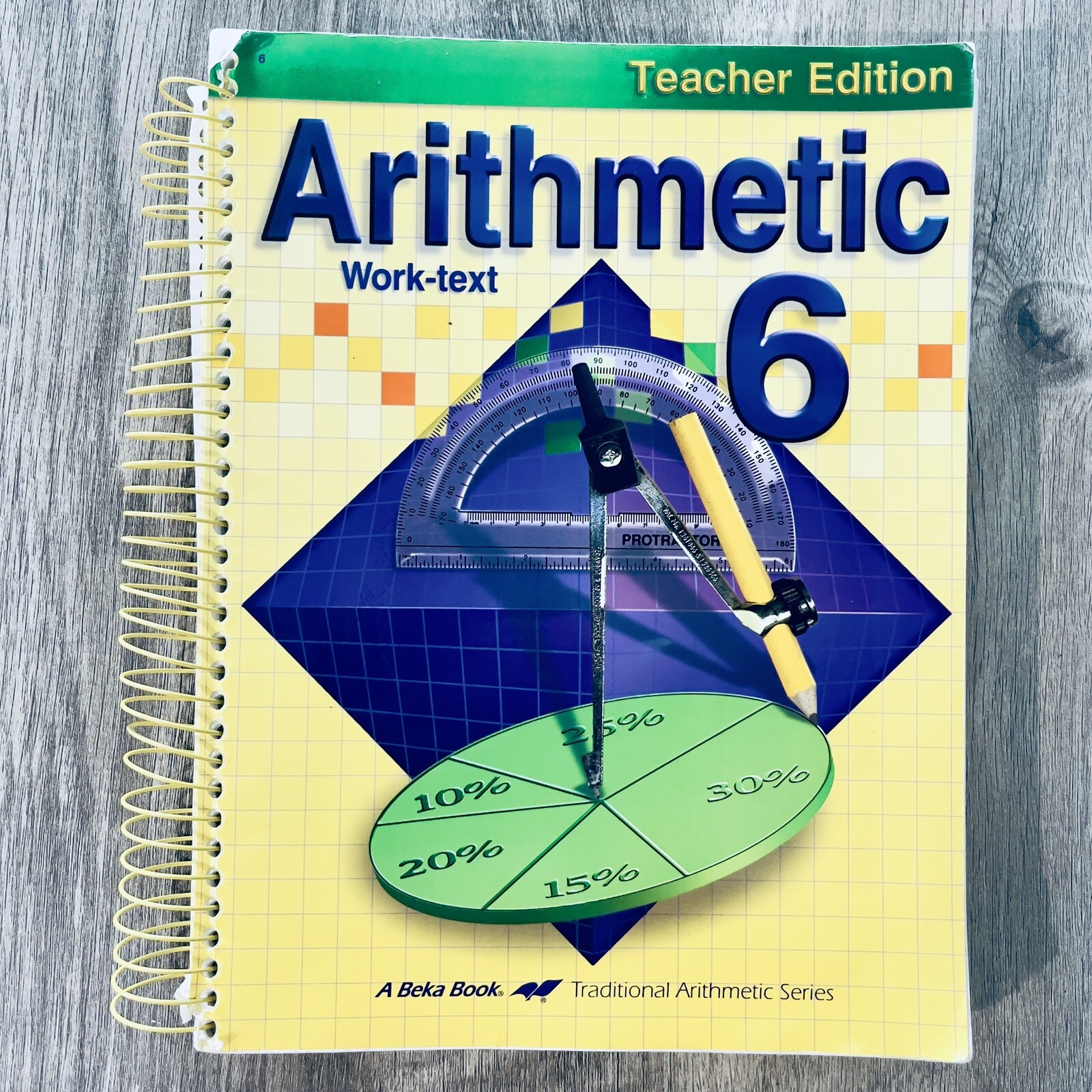 A Beka Book Arithmetic 6 Work Text Teacher Edition 3rd Edition 2002 Traditional