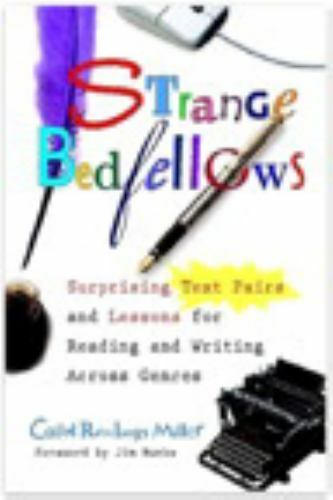 Strange Bedfellows: Surprising Text Pairs and Lessons for Reading and Writing ..
